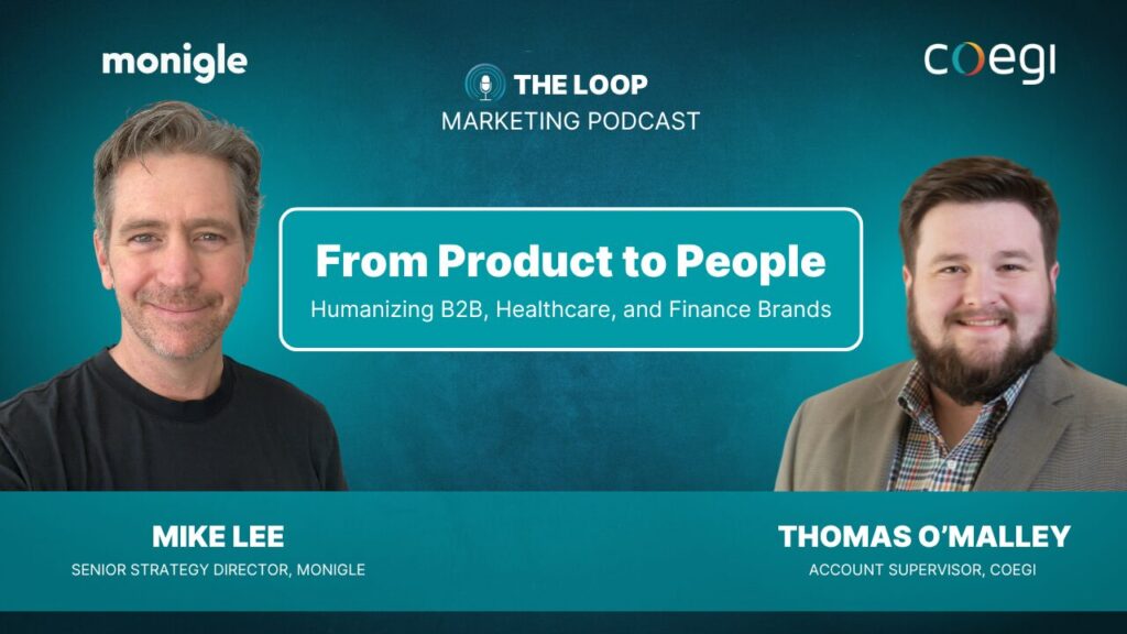 Humanizing the B2B Brand Experience: A Conversation with Mike Lee and Thomas O’Malley